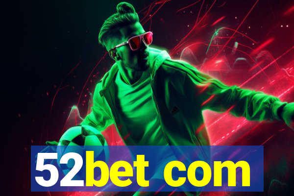 52bet com